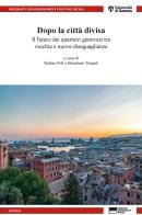Dopo la città divisa. Il futuro dei quartieri genovesi tra vecchie e nuove diseguaglianze edito da Genova University Press