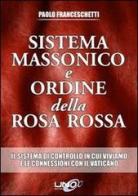 Sistema massonico e ordine della Rosa Rossa vol.1 di Paolo Franceschetti edito da Uno Editori