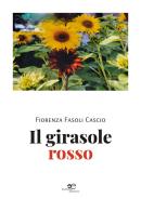 Il girasole rosso di Fiorenza Fasoli Cascio edito da Europa Edizioni