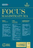 Focus magistratura. Concorso magistratura 2023: Penale, civile, amministrativo vol.1 edito da Neldiritto Editore