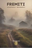 Fremiti di Gianpaolo Ripamonti edito da Montedit