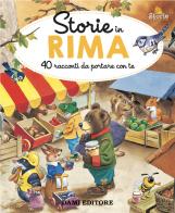 Storie in rima. 40 racconti da portare con te. Ediz. a colori di Anna Casalis edito da Dami Editore