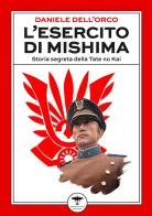L'esercito di Mishima. Storia segreta della Tate no Kai di Daniele Dell'Orco edito da Idrovolante Edizioni