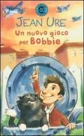 Un nuovo gioco per Bobbie di Jean Ure edito da Mondadori