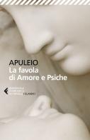 La favola di Amore e Psiche. Testo latino a fronte di Apuleio edito da Feltrinelli