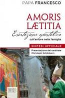 Amoris laetitia. Esortazione apostolica sull'amore nella famiglia. Sintesi ufficiale di Francesco (Jorge Mario Bergoglio) edito da EDB