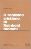 Il realismo cristiano di R. Niebuhr di Giuseppe Zorzi edito da EDB