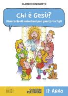 Chi è Gesù? Itinerario di catechesi per genitori e figli. II anno. Quaderno per bambini di Claudio Rugolotto edito da EDB