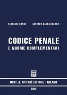 Codice penale e norme complementari. Aggiornato al 28 febbraio 2002. Con addenda al 1° giugno 2002. Aggiornato con le nuove norme sui reati societari di Giovanni Conso, Gustavo Barbalinardo edito da Giuffrè