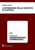 L' estinzione delle società di capitali di Andrea Zorzi edito da Giuffrè