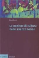 La nozione di cultura nelle scienze sociali di Denys Cuche edito da Il Mulino