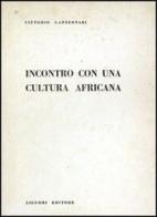 Incontro con una cultura africana di Vittorio Lanternari edito da Liguori