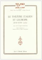 Le théâtre italien et l'Europe XVII-XVIII sièc les edito da Olschki