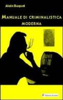 Manuale di criminalistica moderna di Alain Buquet edito da Edizioni Associate