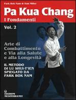 Pa kua chang vol.2 di Nam Park Bok, Dan Miller edito da Edizioni Mediterranee