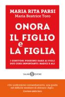 Onora il figlio e la figlia di Maria Rita Parsi, Maria Beatrice Toro edito da Salani