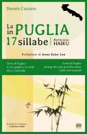 La Puglia in 17 sillabe. Antologia haiku. Ediz. italiana e inglese di Donato Cassano edito da Edizioni della Sera