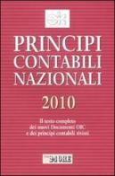 Principi contabili nazionali 2010. Il testo completo dei nuovi documenti Oic e dei principi contabili rivisti edito da Il Sole 24 Ore