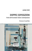 Doppie esposizioni. Forme dell'iconotesto italiano contemporaneo di Lavinia Torti edito da Biblion