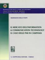 Il mercato dell'information & communication technology. Il caso delle PMI in Campania di Maddalena Della Volpe edito da Giappichelli