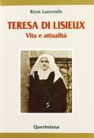Teresa di Lisieux. Vita e attualità di René Laurentin edito da Queriniana