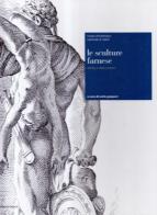 Le sculture Farnese. Storia e documenti edito da Electa Napoli