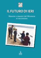 Il futuro di ieri. Maestre e maestri del Miranese si raccontano edito da Cierre edizioni