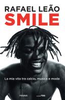Smile. La mia vita tra calcio, musica e moda di Rafael Leão edito da Piemme