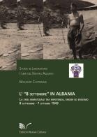 L' 8 settembre in Albania. La crisi armistiziale tra impotenza, errori ed eroismo (8 settembre-7 ottobre 1943) di Massimo Coltrinari edito da Nuova Cultura