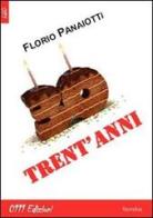 Trent'anni di Florio Panaiotti edito da 0111edizioni
