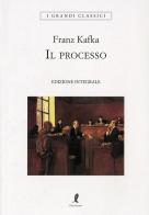 Il processo. Ediz. integrale di Franz Kafka edito da Liberamente