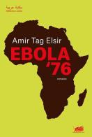Ebola '76 di Amir Tag Elsir edito da Atmosphere Libri