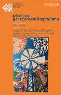 Dieci idee per ripensare il capitalismo edito da Fondazione Giangiacomo Feltrinelli