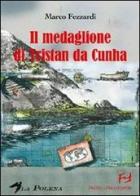 Medaglione di Tristan da Cunha di Marco Fezzardi edito da Frilli