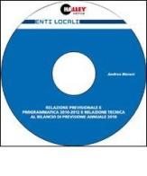 Relazione previsionale programmatica 2010-2012 e relazione tecnica al bilancio di previsione annuale 2010. CD-ROM di Andrea Marani edito da Halley Editrice