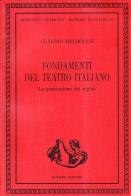 Fondamenti del teatro italiano. La generazione dei registi di Claudio Meldolesi edito da Bulzoni