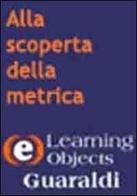 Alla scoperta della metrica. Solo CD-ROM di Barbara Lombardi edito da Guaraldi