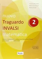 Nuovo Traguardo INVALSI matematica. Per la Scuola elementare vol.2 di Francesca Bincoletto, M. Luisa Consorti, Morena Girardi edito da Tredieci