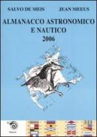 Almanacco astronomico e nautico 2006 di Salvo De Meis, Jean Meeus edito da Mimesis