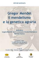 Gregor Mendel, il mendelismo e la genetica agraria. Atti del Seminario (Castello Morando Bolognini - Sant'Angelo Lodigiano, 14 ottobre 2022) edito da Museo Lombardo di Storia dell'Agricoltura