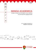 Manga Academica. Rivista di studi sul fumetto e sul cinema di animazione giapponese (2021) vol.14 edito da La Torre Editrice