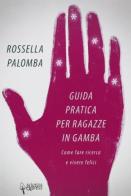 Guida pratica per ragazze in gamba di Rossella Palomba edito da Scienza Express