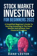 Stock Market Investing For Beginners 2022 di Dane Lester edito da Youcanprint
