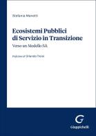 Ecosistemi Pubblici di Servizio in Transizione. Verso un modello 5.0 di Stefania Manetti edito da Giappichelli