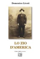 Lo zio d'America di Domenico Livoti edito da Montedit