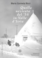 Quella nevicata del '56 in Valle d'Itria di Maria Carmela Ricci edito da Giacovelli Editore