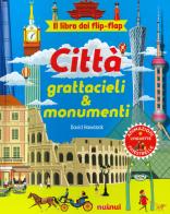 Città, grattacieli e monumenti. Il libro dei flip flap. Ediz. a colori di David Hawcock edito da Nuinui
