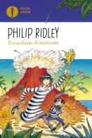 Il cucchiaio di meteorite di Philip Ridley edito da Mondadori
