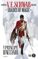 Il principe d'acciaio. Shades of magic vol.1 di Victoria Schwab edito da Mondadori