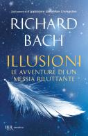 Illusioni. Le avventure di un Messia riluttante di Richard Bach edito da Rizzoli